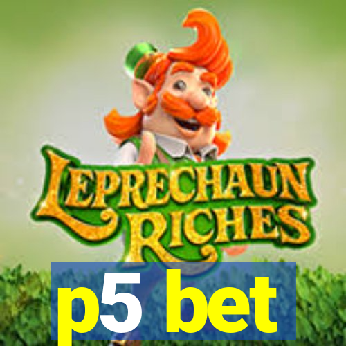 p5 bet